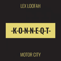 Lex Loofah - Motor City