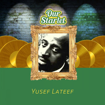 Yusef Lateef - Our Starlet