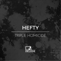 Hefty - Triple Homicide