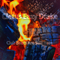 Cletus Eazy Drake - Club Beats Are Still Here