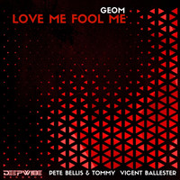 GeoM - Love Me Fool Me