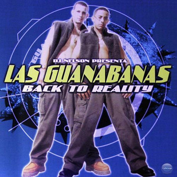 Las Guanabanas - Dj Nelson Presenta: Back To Reality