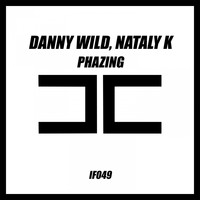 Danny Wild, Nataly K - Phazing