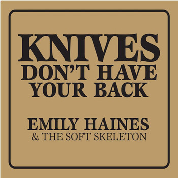 Emily Haines & The Soft Skeleton - Knives Don't Have Your Back