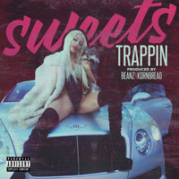 Sweets - Trappin (Explicit)