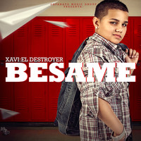 Xavi The Destroyer - Besame