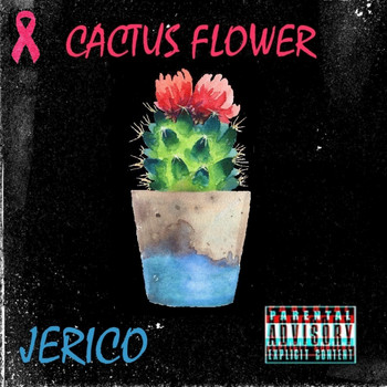 Jerico - Cactus Flower (Explicit)