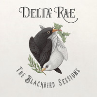 Delta Rae - The Blackbird Sessions