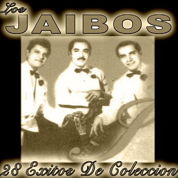 Los Jaibos - 28 Exitos de Coleccion