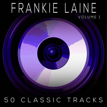 Frankie Laine - 50 Classic Tracks Vol 1