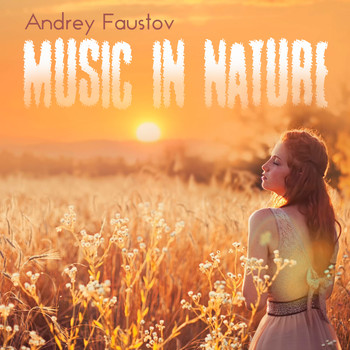 Andrey Faustov - Music in Nature