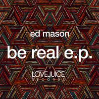 Ed Mason - Be Real
