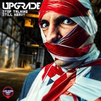 Upgrade - Stop Talking / Still Heavy