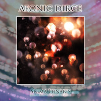 Aeonic Dirge - Sigma Lunaris