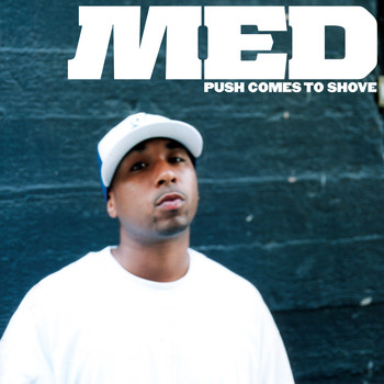 MED - Push Comes To Shove (Explicit)