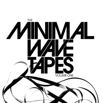 Various Artists - The Minimal Wave Tapes: Volume One