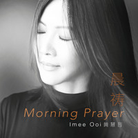 Imee Ooi - Morning Prayer
