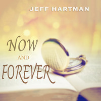 Jeff Hartman - Now and Forever