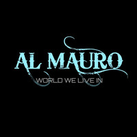 Al Mauro - World We Live In