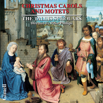 Peter Phillips & The Tallis Scholars - Christmas Carols and Motets