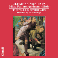 Peter Phillips & The Tallis Scholars - Clemens Non Papa: Missa Pastores quidnam vidistis - Crecquillon: Pater peccavi