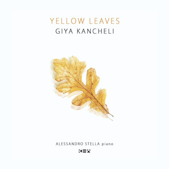 Alessandro Stella - Giya Kancheli: Yellow Leaves