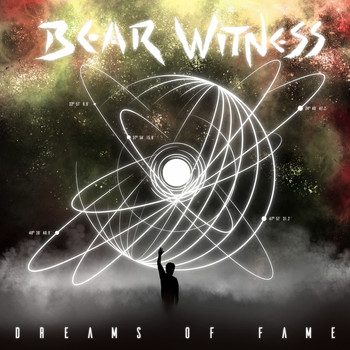 Bear Witness - Dreams of Fame