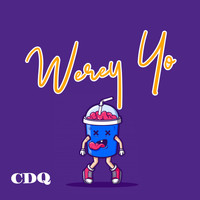 CDQ - Werey Yo