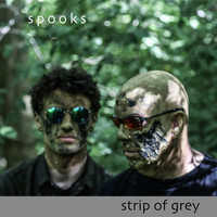 Spooks - Strip of Grey