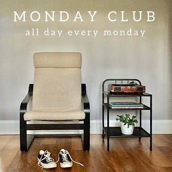 Monday Club - All Day Every Monday