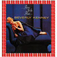 Beverly Kenney - Born To Be Blue (Hd Remastered Edition)