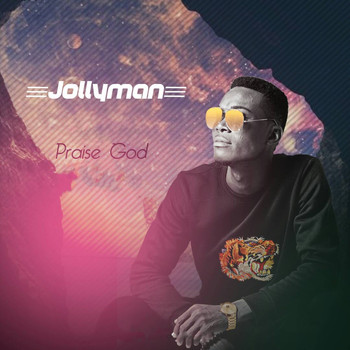 Jollyman - Praise God