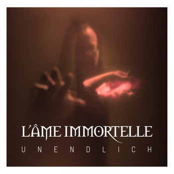 L'âme Immortelle - Unendlich