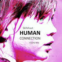 Skillshuut - Human Connection (432Hz Mix)