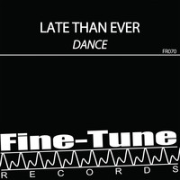 Late Than Ever - Dance