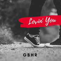 GBHR - Lovin' You