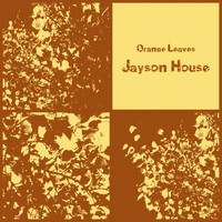 Jayson House - Orange Leaves