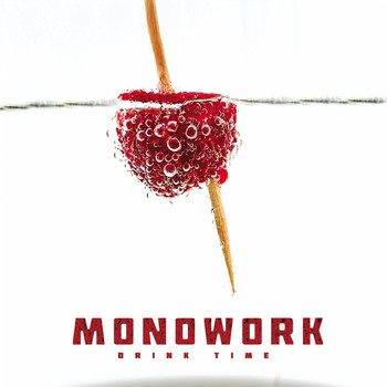 Monowork - Drink Time