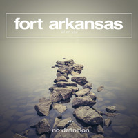 Fort Arkansas - All on You