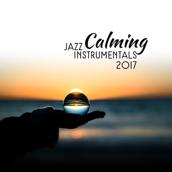 Restaurant Music - Calming Jazz Instrumentals 2017