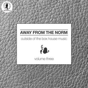 Various Artists - Away From the Norm, Vol. 3 - Outside of the Box House Music