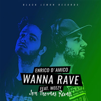 Enrico D'Amico - Wanna Rave (Jon Thomas Remix)