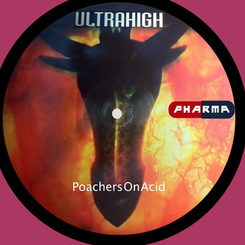 Ultrahigh - Poachers On Acid