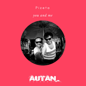 Pizeta - You and Me