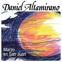 Daniel Altamirano - Marzo en San Juan