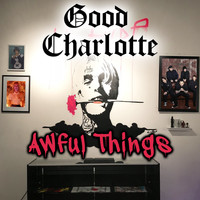 Good Charlotte - Awful Things