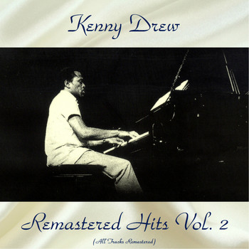 Kenny Drew - Remastered Hits Vol, 2 (All Tracks Remastered)