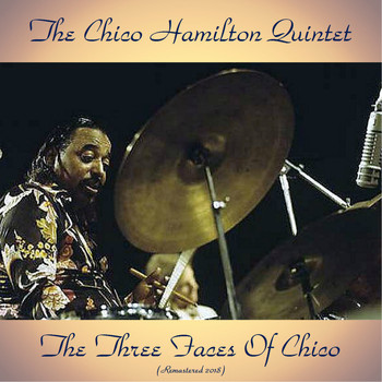 The Chico Hamilton Quintet - The Three Faces Of Chico (Remastered 2018)