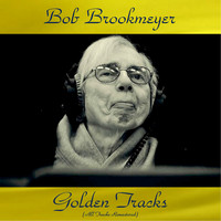Bob Brookmeyer - Bob Brookmeyer Golden Tracks (All Tracks Remastered)