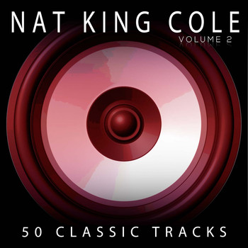 Nat "King" COLE, NAT "KING" COLE TRIO, KING COLE TRIO - 50 Classic Tracks Vol 2